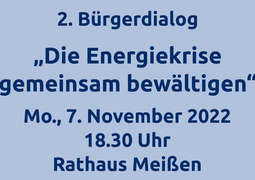 2. Meißner Bürgerdialog - Die Energiekrise gemeinsam bewältigen